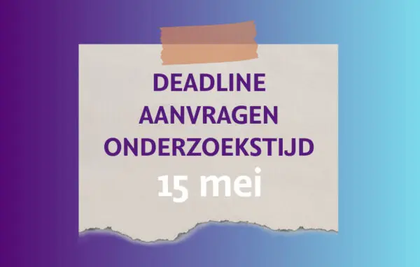 Banner waarop te lezen valt: deadline aanvragen onderzoekstijd 15 mei